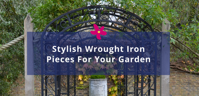 Stylish wrought iron pieces for your garden